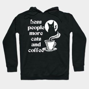 Less people more cats and coffee Hoodie